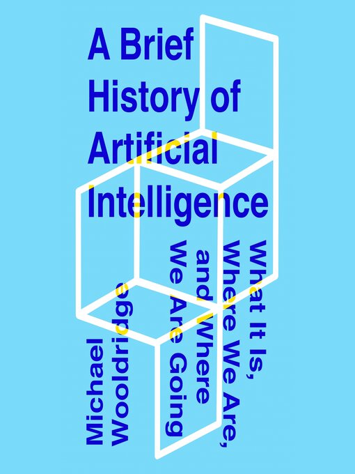 Title details for A Brief History of Artificial Intelligence by Michael Wooldridge - Available